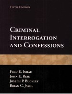 CRIMINAL INTERROGATION AND CONFESSIONS FIFTH EDITION