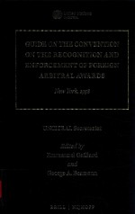 Guide on the Convention on the Recognition and Enforcement of Foreign Arbitral Awards