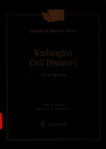 LEXISNEXIS PRACTICE GUIDE:WASHINGTON CIVIL DISCOVERY 2016 EDITION