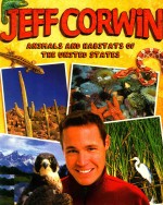 JEFF CORWIN:ANIMALS AND HABITATS OF THE UNITED STATES