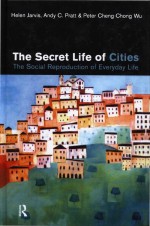 The Secret Life of Cities The Social reproduction of everyday life