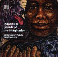 INDONESIA:ISLANDS OF THE IMAGINATION CONTEMPORARY ARTISTS FROM INDONESIA