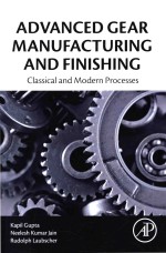 Advanced Gear Manufacturing and Finishing Classical and Modern Processes