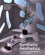 Synthetic Aesthetics Investigating Synthetic Biologys Designs on Nature