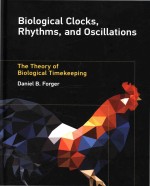 Biological Clocks Rhythms and Oscillations The Theory of Biological Timekeeping