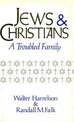 JEWS & CHRISTIANS A TROUBLED FAMILY