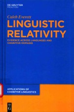 LINGUISTIC RELATIVITY EVIDENCE ACROSS LANGUAGES AND COGNITIVE DOMAINS