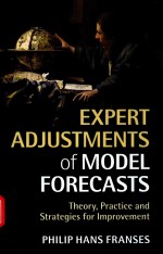 EXPERT ADJUSTMENTS OF MODEL FORECASTS THEORY，PRACTIVE AND STRATEGIES FOR IMORIVEMENT