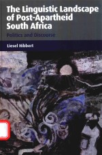 THE LINGUISTIC LANDSCAPE OF POST-APARTHEID SOUTH AFRICA POLITICS AND DISCOURSE