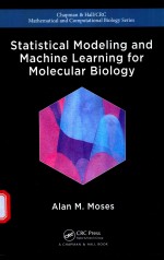 STATISTICAL MODELING AND MACHINE LEARNING FOR MOLECULAR BIOLOGY