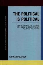 The Political is Political Conformity and the Illusion of Dissent in Contemporary Political Philosop