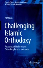 CHALLENGING ISLAMIC ORTHODOXY ACCOUNTS OF LIA EDEN AN OTHER PROPHETS IN INDONESIA