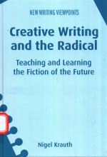 CREATIVE WRITING AND THE RADICAL TEACHING AND LEARNING THE FICTION OF THE FUTURE