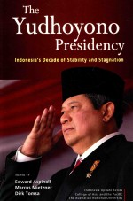 THE YUDHOYONO PRESIDENCY INDONESIA'S DECADE OF STABILITY AND STAGNATION