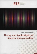 Theory And Applications Of Spectral Approximation