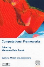 Computational Frameworks Systems Models and Applications