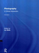 PHOTOGRAPHY A CRITICAL INTRODUCTION FIFTH EDITION