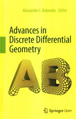 ADVANCES IN DISCRETE DIFFERENTIAL GEOMETRY