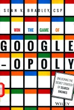 WIN THE GAME OF GOOGLE-OPOLY UNLOCKING THE SECRET STRATEGY OF SEARCH ENGINES