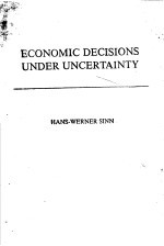 ECONOMIC DECISIONS UNDER UNCERTAINTY