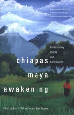 Chiapas Maya Awakening: Contemporary Poems And Short Stories