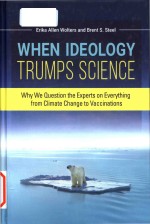 When ideology trumps science why we question the experts on everything from climate change to vaccin