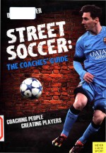 Street soccer: the coaches' guide: coaching people