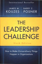 The Leadership Challenge Sixth Edition How To Make Extraordinary Things Happen In Organizations