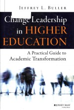 Change leadership in higher education: a practical guide to academic transformation