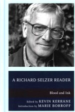 A Richard Selzer Reader: Blood And Ink