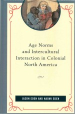 Age Norms And Intercultural Interaction In Colonial North America