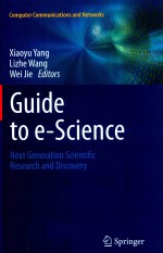 GUIDE TO E-SCIENCE NEXT GENERATION SCIENTIFIC RESEARCH AND DISCOVERY