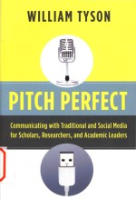 Pitch perfect communicating with traditional and social media for scholars