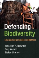 Defending Biodiversity Environmental Science and Ethics