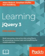 Learning jQuery 3 Fifth Edition Build interesting interactive sites using jQuery by automating commo