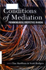 Conditions of mediation phenomenological perspectives on media