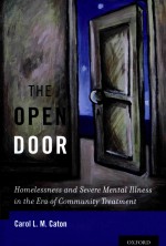 THE OPEN DOOR HOMELESSNESS AND SEVERS MENTAL ILLNESS IN THE ERA OF COMMUNITY TREATMENT