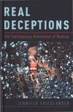 Real Deceptions: The Contemporary Reinvention of Realism