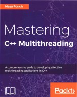 Mastering C++ Multithreading A comprehensive guide to developing effective multithreading applicatio