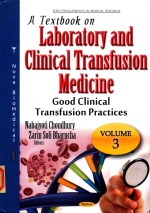 A TEXTBOOK ON LABORATORY AND CLINICAL TRANSFUSION MEDICINE VOLUME 3 GOOD CLINICAL TRANSFUSION PRACTI