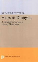 Heirs to Dionysus: A Nietzschean Current in Literary Modernism