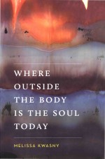 Where Outside The Body Is The Soul Today