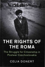 The Rights of the Roma The Struggle for Citizenship in Postwar Czechoslovakia