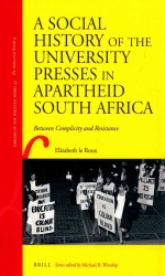 A Social History of the University Presses in Apartheid South Africa: Between Complicity and Resista