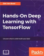 Hands-On Deep Learning with TensorFlow Uncover what is underneath your data!