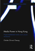 Media power in Hong Kong hyper-marketized media and cultural resistance