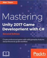 Mastering Unity 2017 Game Development with C# Second Edition Create professional games with solid ga