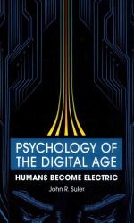 Psychology of the Digital Age: Humans Become Electric