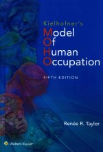 KIELHOFNER'S MODEL OF HUMAN OCCUPATION: THEORY AND APPLICATION FIFTH EDITION