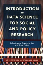 Introduction to Data Science for Social and Policy Research Collecting and Organizing Data with R an